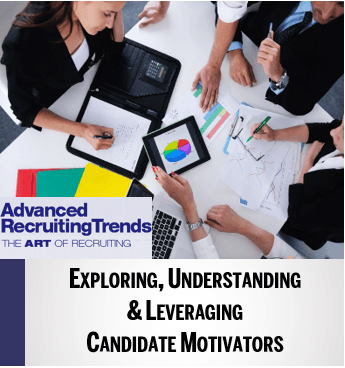 Exploring, Understanding & Leveraging Candidate Motivators - On-Demand 